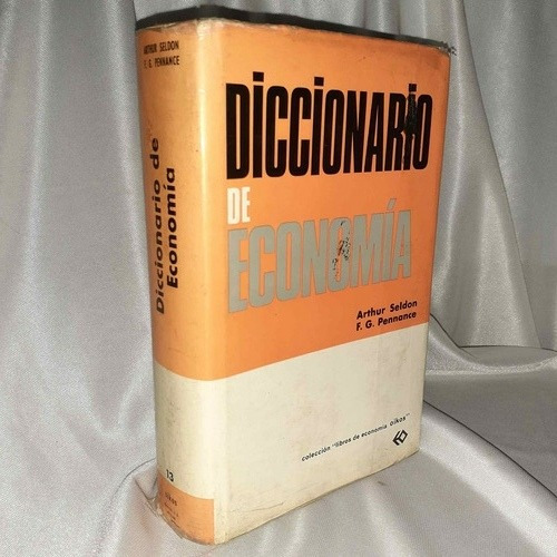 Diccionario De Economia  Por Arthur Seldon Tapa Dura (usado)