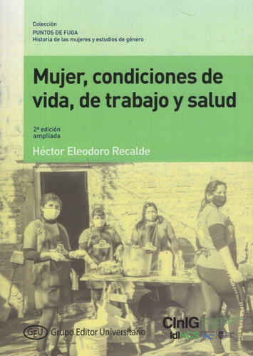 Mujer, Condiciones De Vida, De Trabajo Y Salud - Recalde