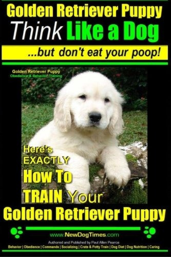 Golden Retriever Puppy | Think Like A Dog ~ But Dont Eat You