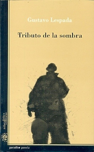Tributo de la sombra - Gustavo Lespada, de Gustavo Lespada. Editorial PARADISO en español