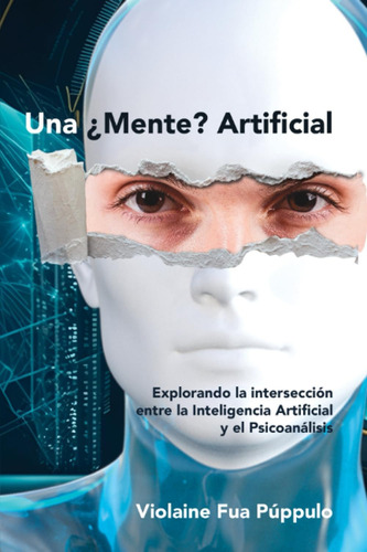 Libro: Una ¿mente? Artificial: Explorando La Intersección En