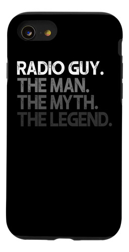 iPhone SE (2020) / 7 /8 Radio Guy Gift Man Myth The Legend C