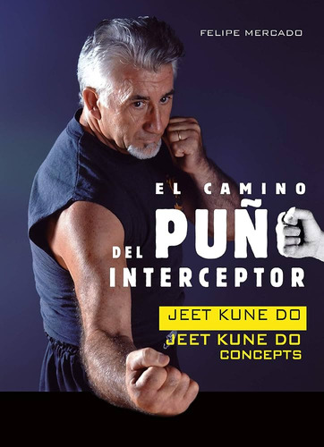 Camino Del Puno Interceptor  Jeet Kune Do