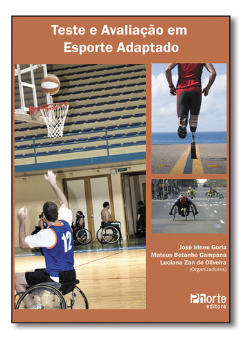 Teste E Avaliacao Em Esporte Adaptado, De José Irineu Gorla., Vol. 1. Editorial Phorte, Capa Dura Em Português