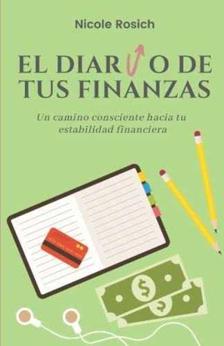 El Diario De Tus Finanzas Un Camino Consciente Haci, de Rosich, Nic. Editorial BIEN ETRE en español