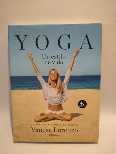 Yoga Un Estilo De Vida Vanesa Lorenzo Planeta