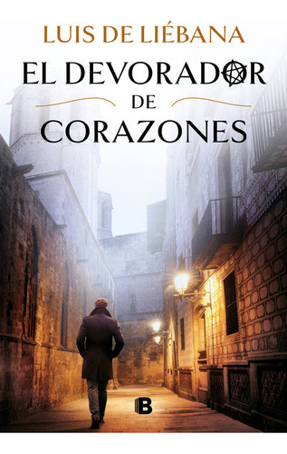 El Devorador De Corazones, De De Liébana, Luis. Editorial B (ediciones B), Tapa Dura En Español