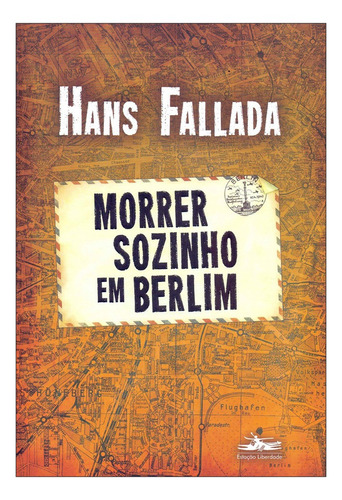 Livro: Morrer Sozinho Em Berlim - Hans Fallada