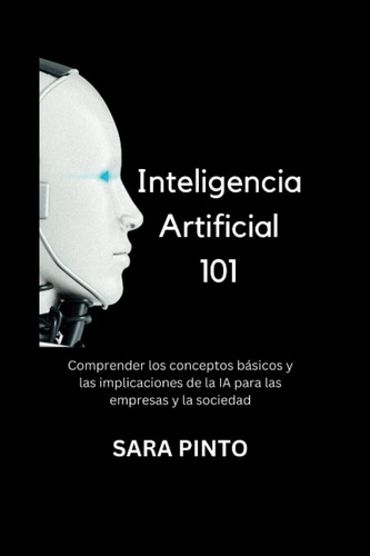 Libro: Inteligencia Artificial 101: Comprender Los Conceptos