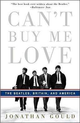 Can't Buy Me Love : The Beatles, Britain, And America - Jona