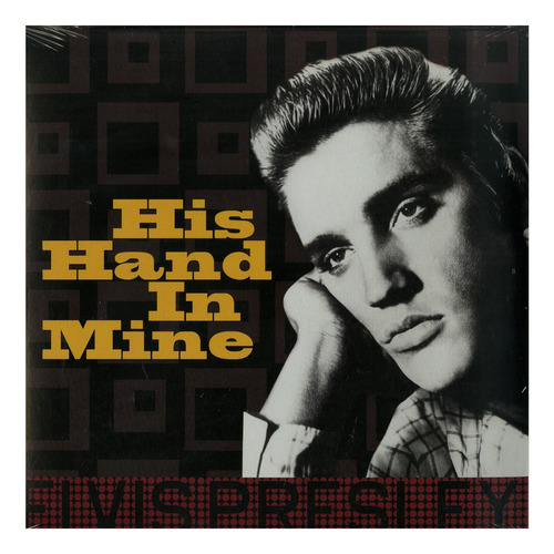 Elvis Presley  His Hand In Mine Vinilo [nuevo]