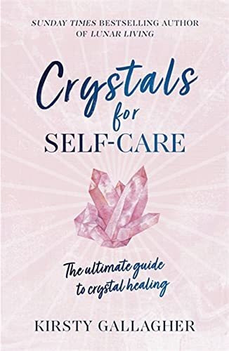Book : Crystals For Self-care The Ultimate Guide To Crystal
