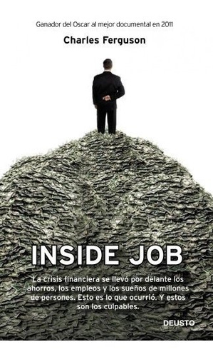 Inside Job: La Crisis Financiera Se Llevó Por Delante Los Ah