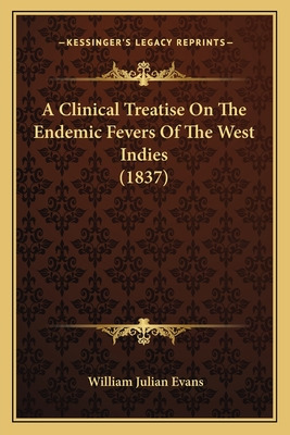 Libro A Clinical Treatise On The Endemic Fevers Of The We...