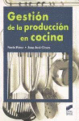 Gestión De La Producción En Cocina / Juan José Civera Bendic