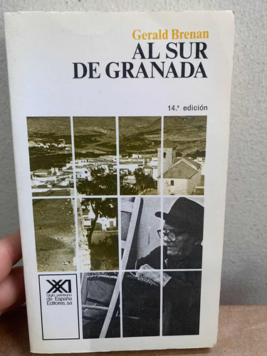 Al Sur De Granada. Gerald Brenan · Siglo Xxi