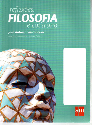 Livro Reflexões: Filosofia E Cotidiano, Volume Único, José Antonio Vasconcelos (Usado)