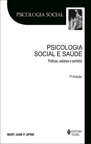 Psicologia Social E Saúde: Práticas, Saberes E Sentidos