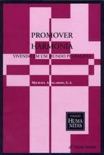 PROMOVER HARMONIA - VIVENDO UM MUNDO PLURALISTA, de AMALADOSS. Editora UNISINOS, capa mole em português