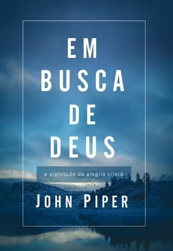 Em Busca De Deus Livro John Piper  Editora Vida Nova