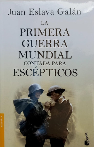 La Primera Guerra Mundial Contada Para Escépticos