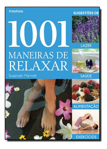 1001 Maneiras De Relaxar, De Susannah Marriott. Editora Publifolha Em Português