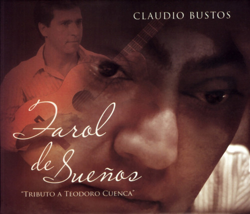 Imagen 1 de 1 de Claudio Bustos - Farol De Sueños, Tributo A Teodoro Cuenca