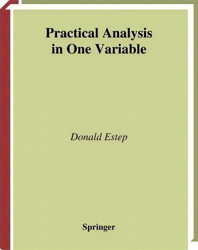 Practical Analysis In One Variable, De Donald Estep. Editorial Springer-verlag New York Inc., Tapa Blanda En Inglés