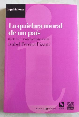 Libro La Quiebra Moral De Un País . Isabel Pereira Pizani