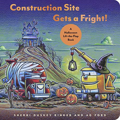 Construction Site Gets A Fright!: A Halloween Lift-the-flap 
