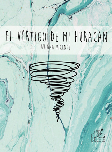 El vértigo de mi huracán: No aplica, de Vicente , Ariana.. Serie 1, vol. 1. Editorial DELECÉ EDICIONES, tapa pasta blanda, edición 1 en español, 2023