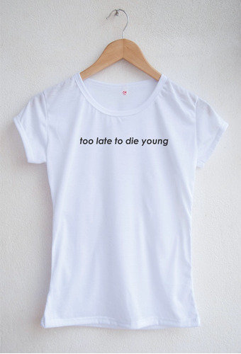 Playera Masculina Grunge/aesthetic Too Late To Die Young