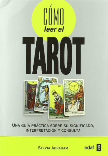 Como Leer El Tarot: Una Guía Práctica Sobre U Significado, I