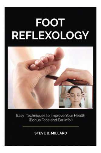Libro: Reflexología Podal: Técnicas Fáciles Para Mejorar Tu