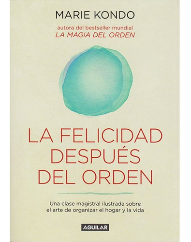La Felicidad Despues Del Orden / La Magia Del Orden