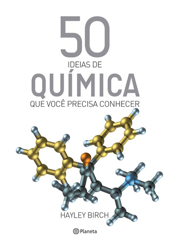50 ideias de química que você precisa conhecer, de Birch, Hayley. Editorial Editora Planeta do Brasil Ltda., capa mole em português, 2018