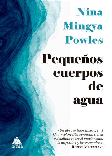 Pequeãâos Cuerpos De Agua, De Mingya Powles, Nina. Editorial Ático De Los Libros, Tapa Dura En Español