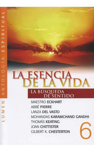 La Esencia De La Vida - Joan Chittister / Thomas Kea, de Joan Chittister / Thomas Keating. Editorial Lumen en español
