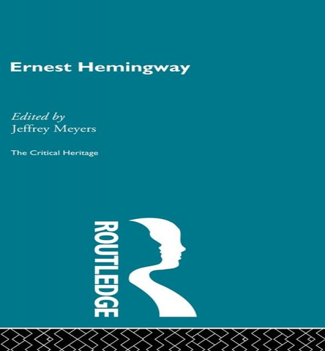Ernest Hemingway, De Jeffrey Meyers. Editorial Routledge, Tapa Dura En Inglés