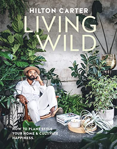 Book : Living Wild How To Plant Style Your Home And...