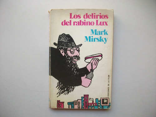 Los Delirios Del Rabino Lux - Mark Mirsky - De La Flor