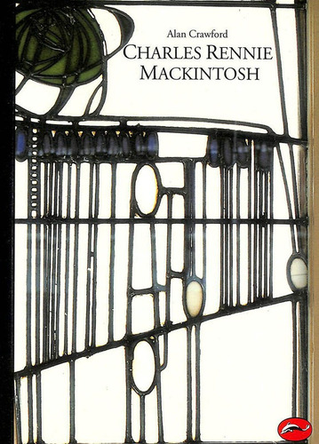 World Of Art: Charles Rennie Mackintosh