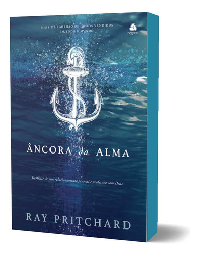 Âncora da Alma: Desfrute de um relacionamento pessoal e pro: Desfrute de um relacionamento pessoal e profundo com Deus, de Ray Pritchard. Editora Hagnos, capa mole em português, 2023