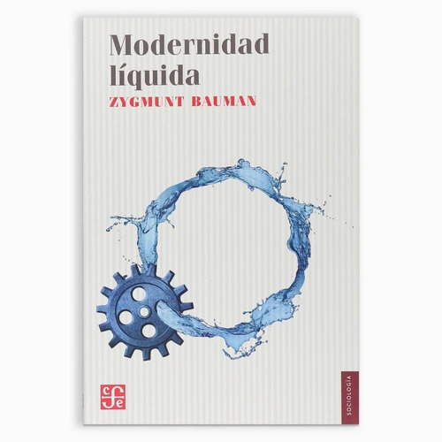 Modernidad Líquida, Zygmunt Bauman, Ed. Fce