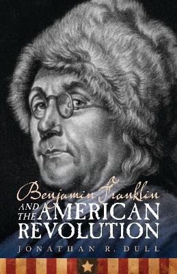 Benjamin Franklin And The American Revolution - Jonathan ...