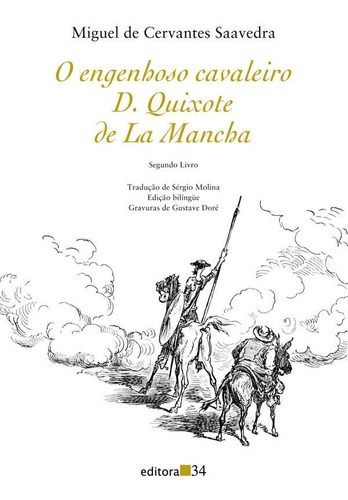 O Engenhoso Cavaleiro D. Quixote De La Mancha: Segundo Livro, De Saavedra, Miguel De Cervantes. Editora Editora 34, Capa Mole, Edição 1 Em Português