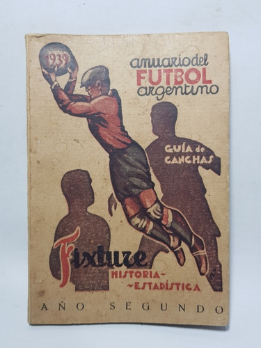 Antiguo Anuario Del Fútbol Argentino 1939 Fixture Mag 57955