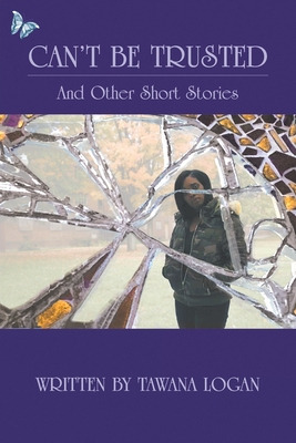 Libro Can't Be Trusted: And Other Short Stories - Logan, ...