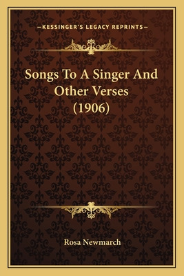 Libro Songs To A Singer And Other Verses (1906) - Newmarc...