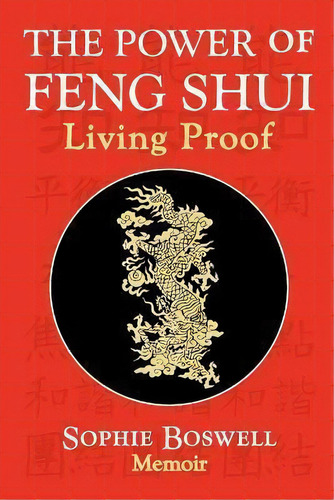 The Power Of Feng Shui, De Sophie Boswell. Editorial Strategic Book Publishing & Rights Agency, Llc, Tapa Blanda En Inglés